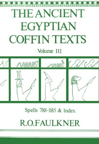 Buy Spells 789-End (v. 3) (The Ancient Egyptian Coffin Texts) — BookShops.in