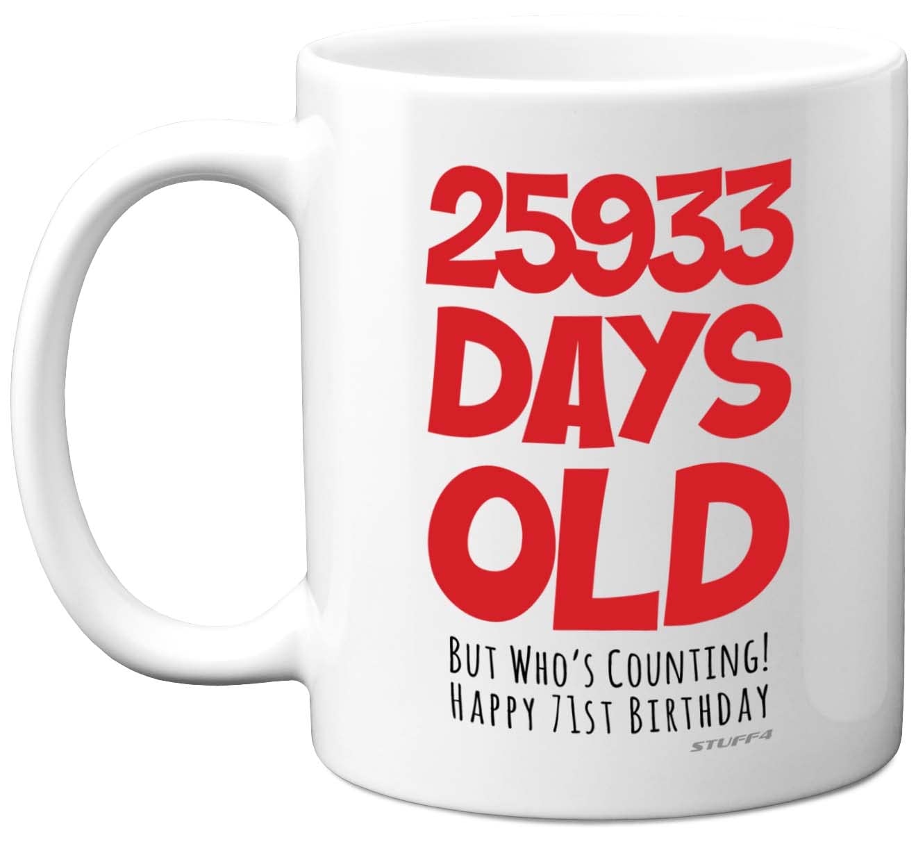 Stuff4 71st Birthday Mug Gift for Women and Men Her or Him, 25933 Days Old