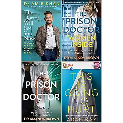 The Doctor Will See You Now [Hardcover], The Prison Doctor Women Inside, The Prison Doctor, Quick Reads This Is Going To Hurt 4 Books Collection Set