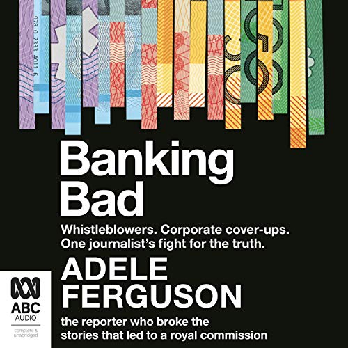 Banking Bad by Adele Ferguson episode artwork