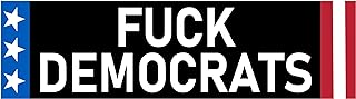 Fuck Democrats Sticker Large 3x9 Anti-Liberal Decal Progressives Suck Stickers fz9