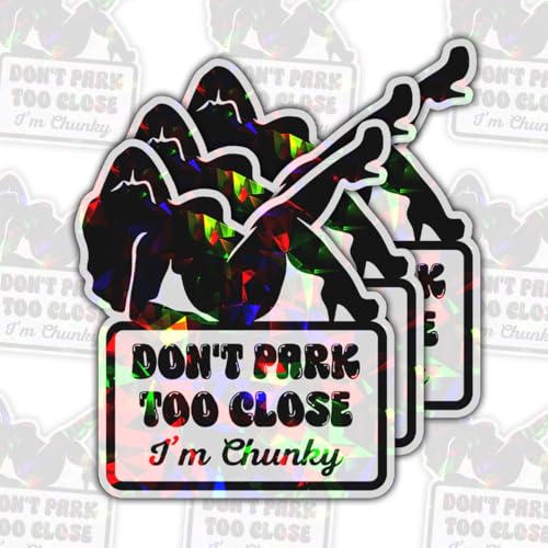 Image of 3 Pcs Don't Park Too Close I'm Chunky Sticker Set, Funny Chunky Stickers for Car Truck Laptop Phone Helmet 5 inch C1 Ho