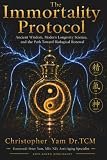 The Immortality Protocol: Ancient Wisdom, Modern Longevity Science, and the Path Toward Biological Renewal