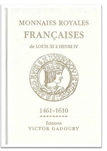 Monnaies royales françaises de Louis XI à Henri IV: 1461-1610