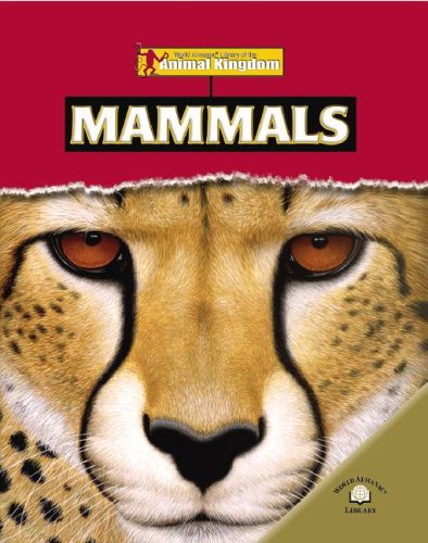 Mammals (World Almanac Library of the Animal Kingdom)