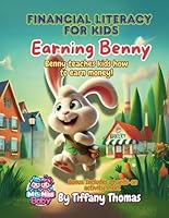 Financial Literacy for Kids Earning Benny: Benny teaches kids how to earn money! (Financial Literacy for Kids the Benny Series) B0F5X7SVTR Book Cover