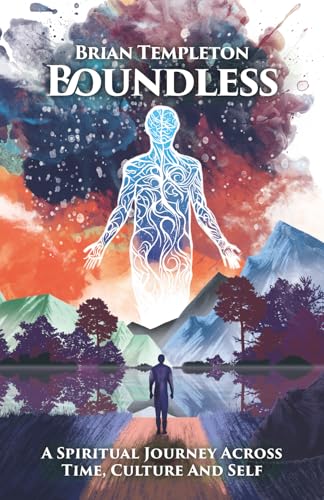 Boundless: A Spiritual Journey Accross Time, Culture and Self.