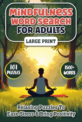Mindfulness Word Search for Adults: Relaxing Puzzles to Ease Stress and Bring Positivity, 101...