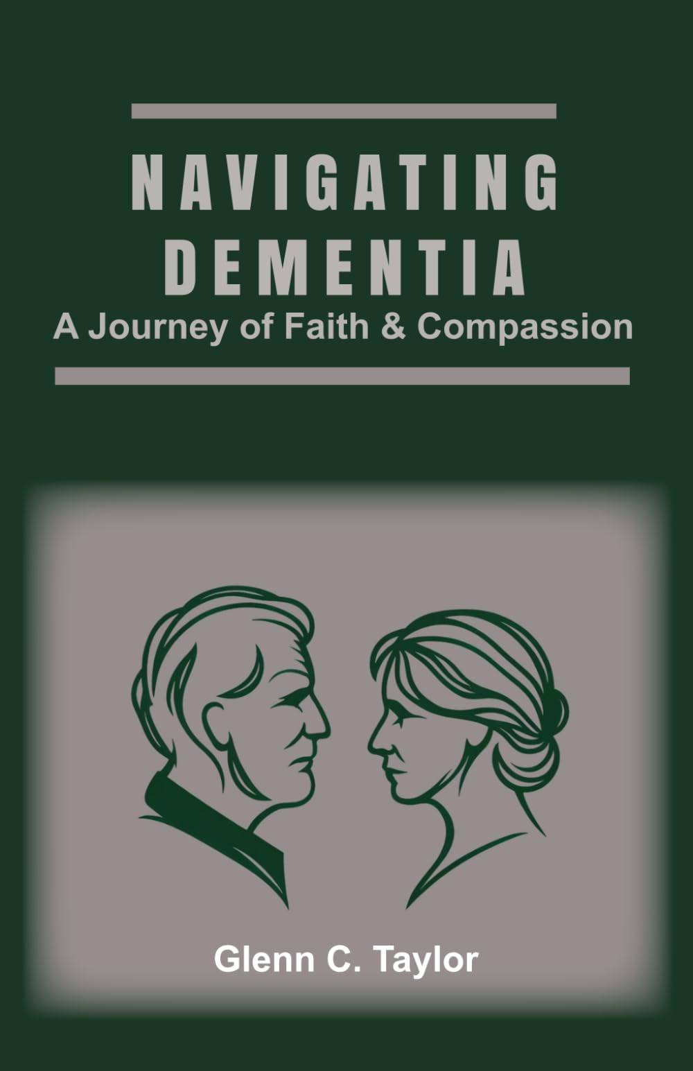 Navigating Dementia: A Journey of Faith & Compassion (The Navigating Life Series)