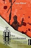 Der Hexenbrenner. Geschichten des Dreißigjährigen Krieges. Band 3: Historischer Roman - Jörg Olbrich 