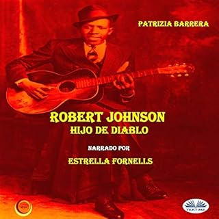 Robert Johnson, Hijo de Diablo [Robert Johnson, Son of the Devil] Audiolibro Por Patrizia Barrera arte de portada