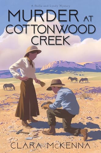 Murder at Cottonwood Creek (A Stella and Lyndy Mystery Book 7)