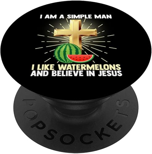 Simple Man Like Watermelon and Believe in Jesus Christ Pasto PopSockets Swappable PopGrip