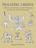 Heraldic Crests: A Pictorial Archive of 4,424 Designs for Artists and Craftspeople (Dover Pictorial Archive)
