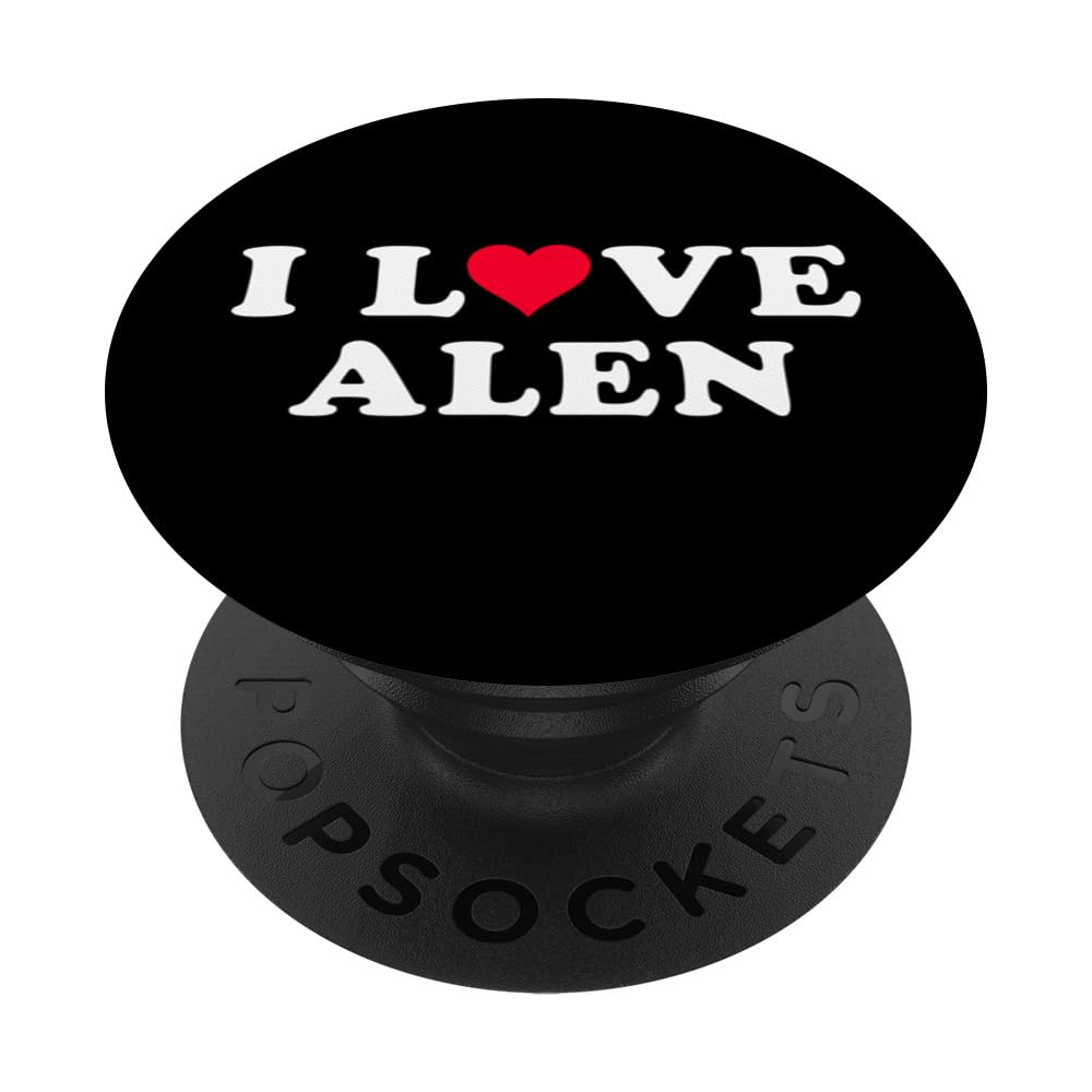 I Love Alen Matching Girlfriend & Boyfriend Alen Name PopSockets Swappable PopGrip, Black