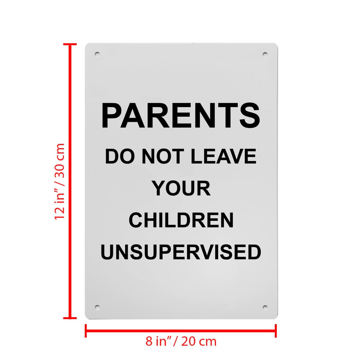 Parents Do Not Leave Your Children Sign, 8.5 x 11 in