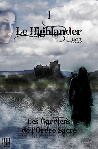 Télécharger Les Gardiens de l'Ordre Sacré - Tome 1 : Le Highlander Livre PDF Gratuit