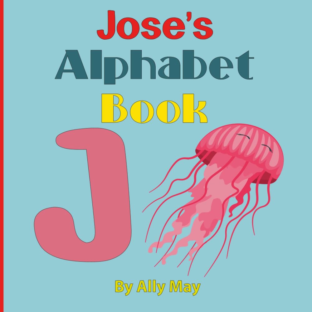 Jose's Alphabet Book: A Children's Personalized Animal ABCs and 123s