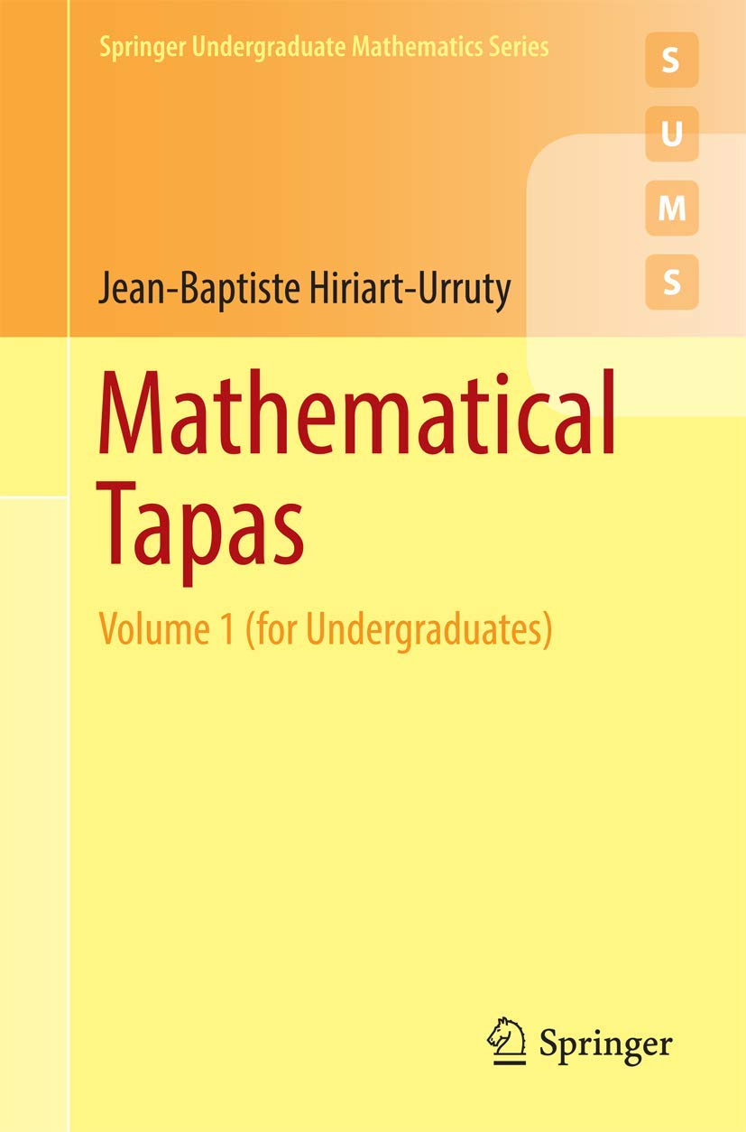Mathematical Tapas: Volume 1 (for Undergraduates) (Springer Undergraduate Mathematics Series)