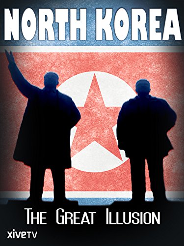 North Korea: The Great Illusion