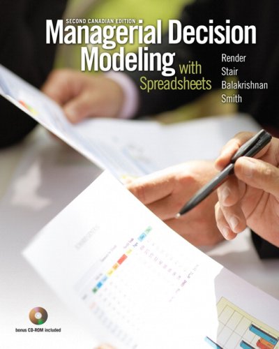 Managerial Modeling Managerial Decision Modeling with Spreadsheets, Second Canadian Edition ...