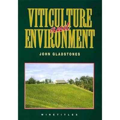 Viticulture and Environment - A Study of the Effects of Environment on Grapegrowing and Wine Qualities, with Emphasis on Present Anf Future Areas for Growing Winegrapes in Australia