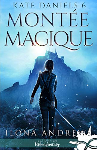 Télécharger Montée Magique: Kate Daniels, T6 PDF Ebook En Ligne