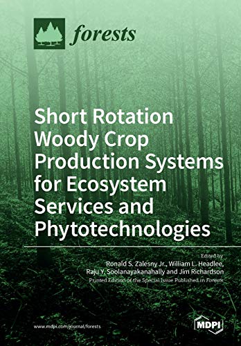 Short Rotation Woody Crop Production Systems for Ecosystem Services and Phytotechnologies