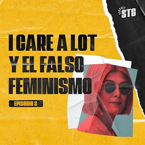 I Care a Lot y el falso feminismo | E03