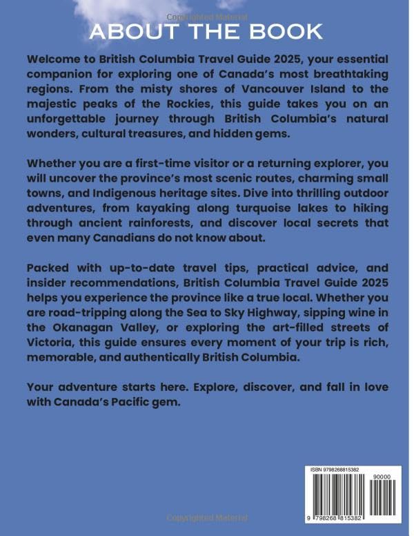 BRITISH COLUMBIA TRAVEL GUIDE 2025: Explore Canada’s Pacific Gem: Discover Hidden Towns, Scenic Routes, Indigenous Culture, Outdoor Adventures & Local Secrets Across British Columbia - Image 2