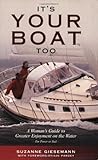 It's Your Boat Too: A Woman's Guide to Greater Enjoyment on the Water