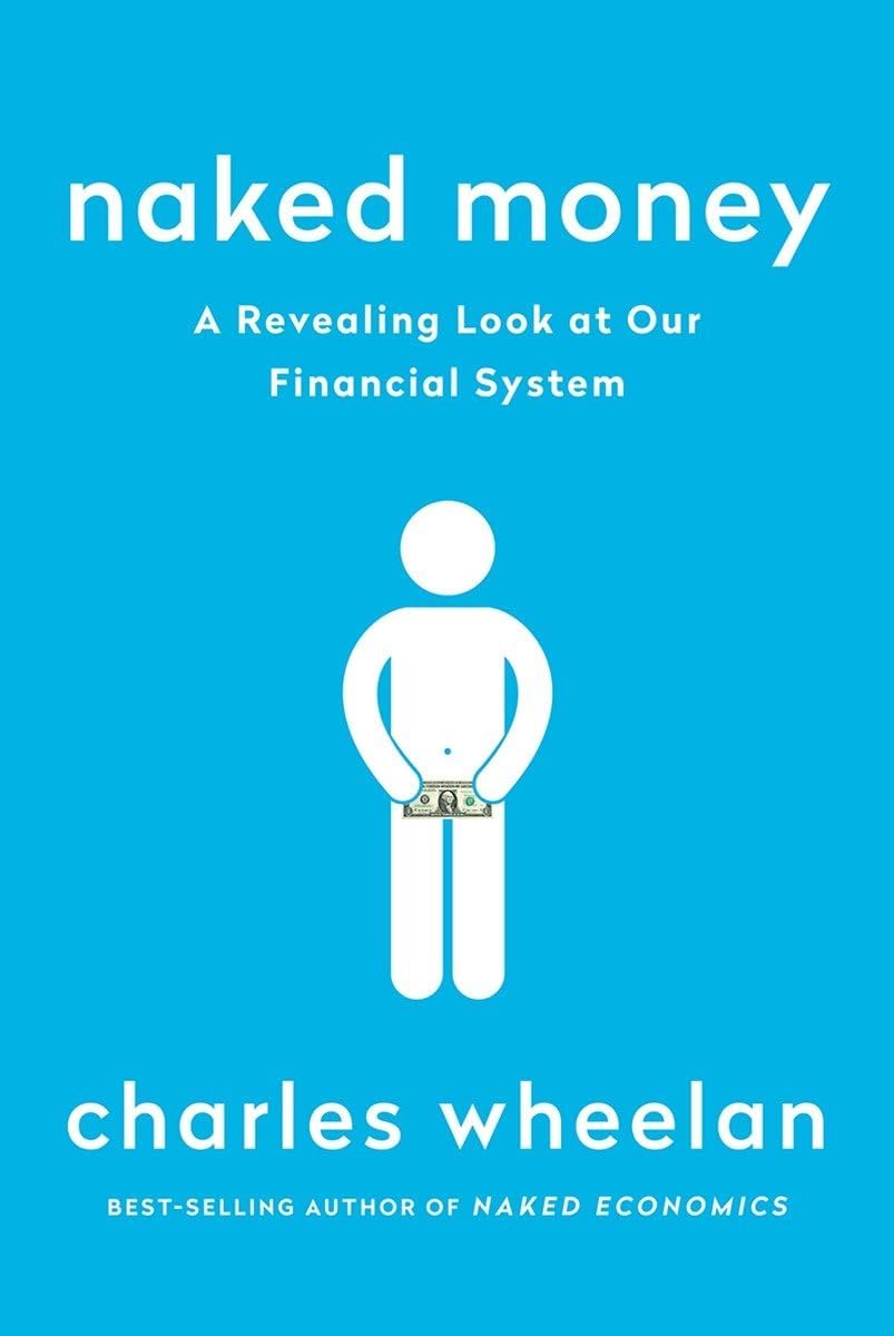 Naked Money: A Revealing Look at Our Financial System
