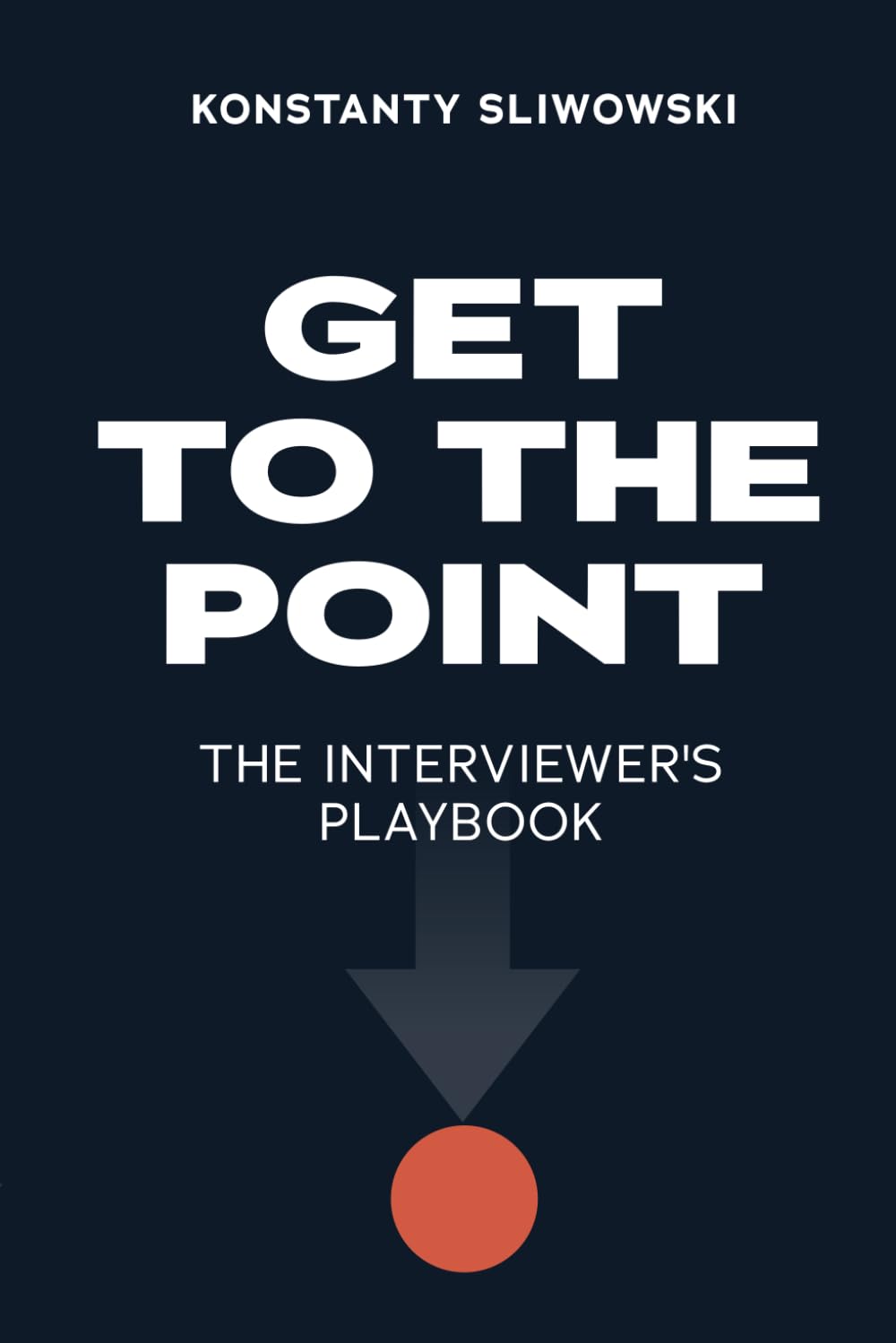 Get to the Point: The Interviewer's Playbook