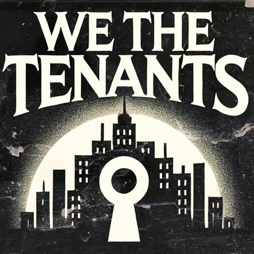 Couverture de Rent History NYC Presents: We The Tenants
