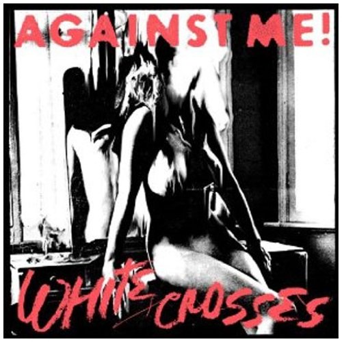 White Crosses [Audio CD] Against Me!