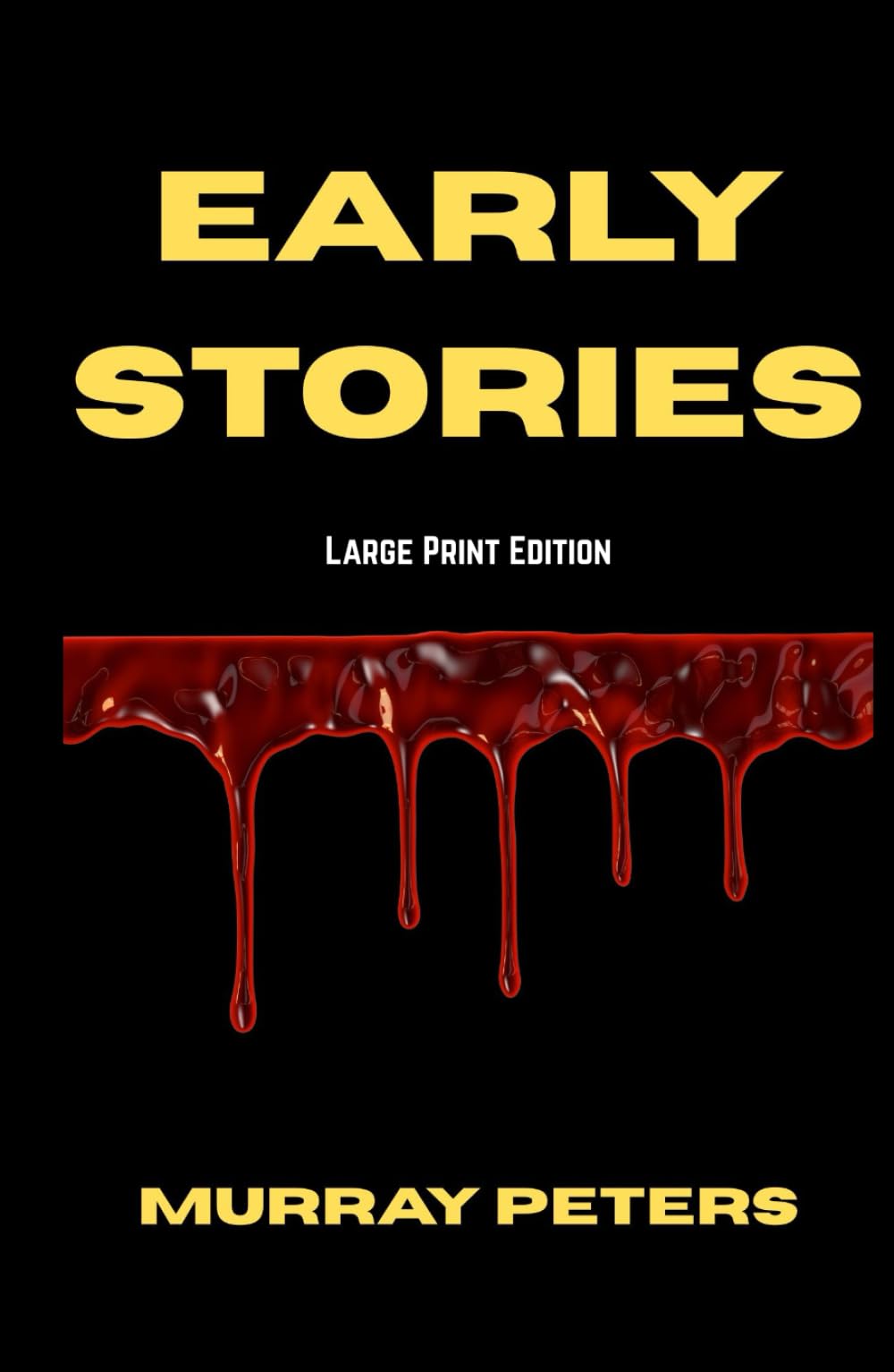 Early Stories: Large Print Edition (Murray Peters' Large Print Editions)