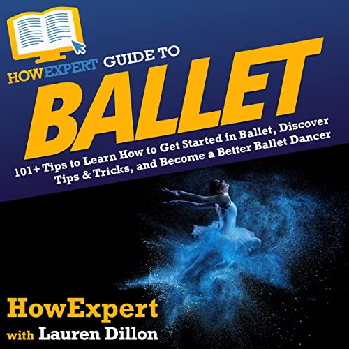 HowExpert Guide to Ballet by HowExpert, Lauren Dillon episode artwork