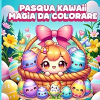 Pasqua Kawaii: Magia da Colorare: Pagine Creative per Bambini (Italian Edition) B0F5P3P8YL Book Cover