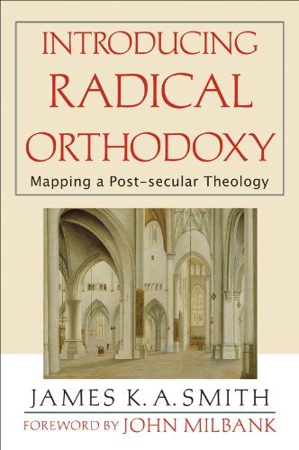 Introducing Radical Orthodoxy: Mapping a Post-secular Theology