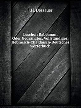 Paperback Leschon Rabbanan, Oder Gedr?ngtes, Vollst?ndiges, Hebr?isch-Chald?isch-Deutsches w?rterbuch [German] Book