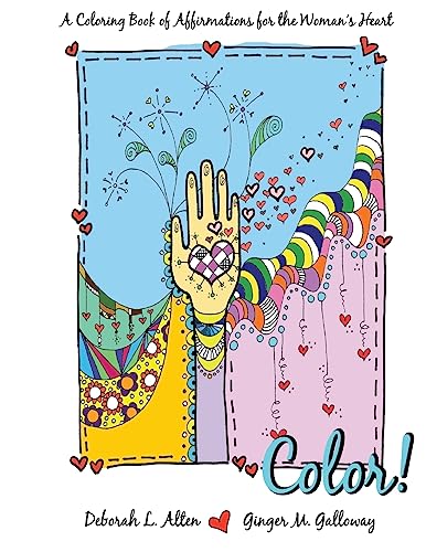 Color!: A Coloring Book of Affirmations for the Woman's Heart