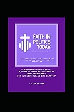 Faith In Politics Today: Empowering New Orleans: A Guide to Civics, Resources, and Civic Engagement per our New Orleans City Charter