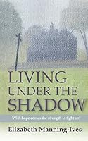 Living Under the Shadow 0993349102 Book Cover