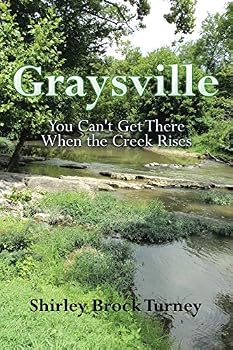 Paperback Graysville: You Can't Get There When the Creek Rises Book