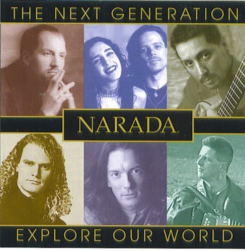 Narada: The Next Generation, Explore Our World [Audio CD] by John Whelan, Billy McLaughlin, Oscar Lopez, Jesse Cook, Vas, Bradley Joseph (1997-01-01? [Audio CD]