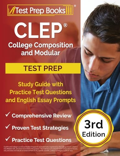 CLEP College Composition and Modular Study Guide with Practice Test Questions and English Essay Prompts: [3rd...