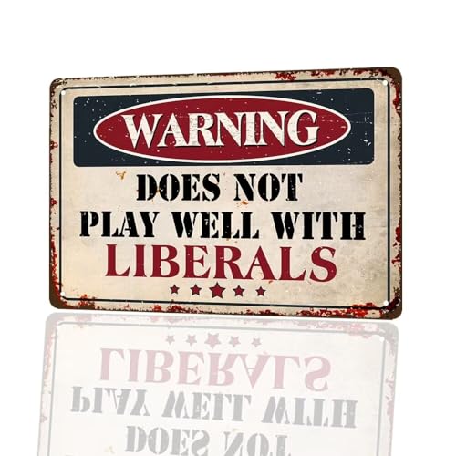 Warning Does Not Play Well with Liberals sign, 8"x12" Vintage Decor
