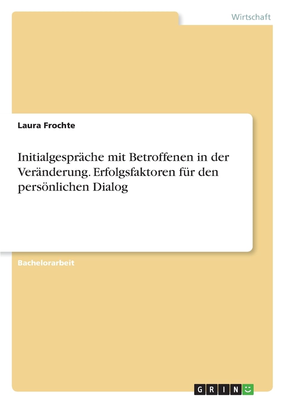 Initialgespräche mit Betroffenen in der Veränderung. Erfolgsfaktoren für den persönlichen Dialog