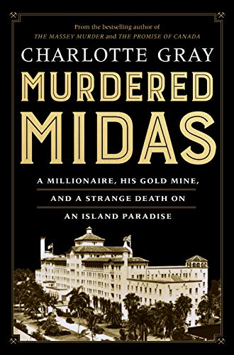 Murdered Midas: A Millionaire, His Gold Mine, and a Strange