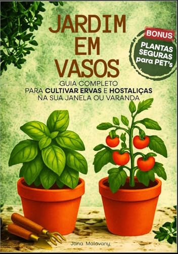 Jardim em Vasos.: Guia Completo para Cultivar Ervas e Hortaliças ...